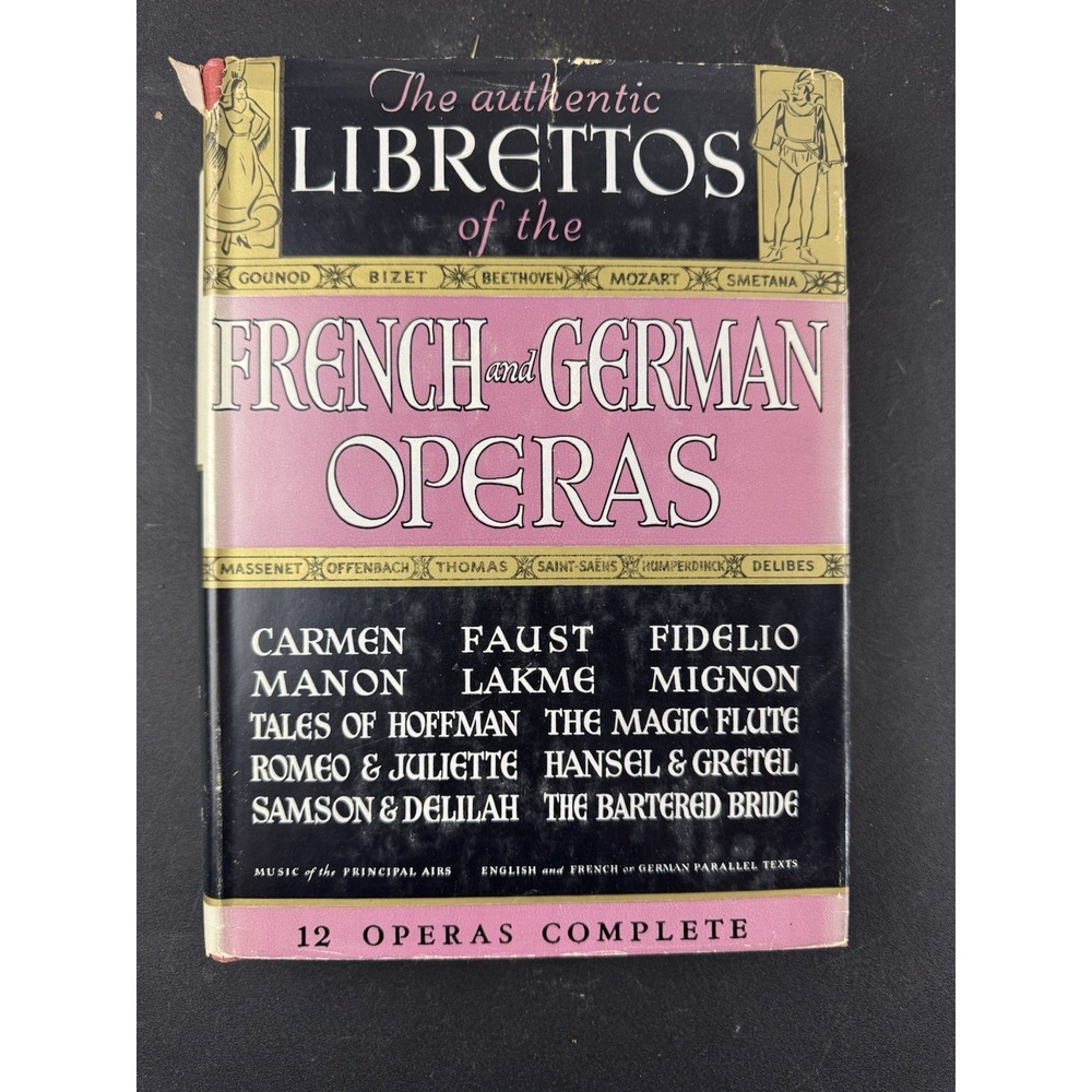 The Authentic Librettos of the French and German Operas (1st‎ Ed., HC, DJ, 1939)